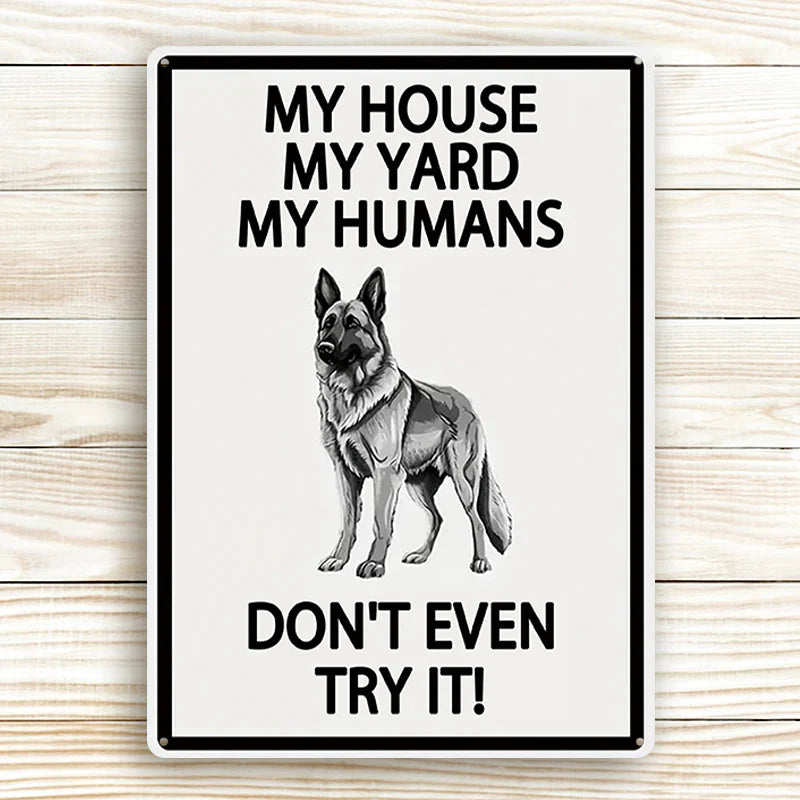 My House My Yard My Humans Don't Even Try It - Yard Warning Metal Sign