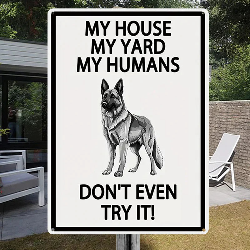 My House My Yard My Humans Don't Even Try It - Yard Warning Metal Sign