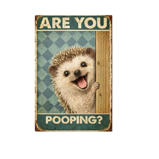 Vintage Hedgehog Humor Metal Sign – Funny "Are You Pooping?" Wall Decor - BW064